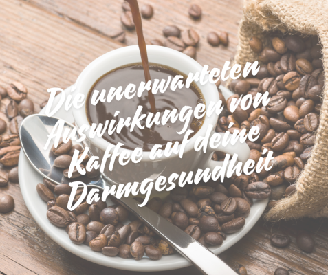 Die unerwarteten Auswirkungen von Kaffee auf deine Darmgesundheit  - Die Rolle von Kaffee in der Darmflora