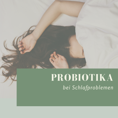 Probiotika bei Schlafproblemen - Probiotika: Unterstützung bei Schlafproblemen