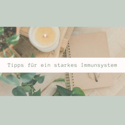 Tipps für ein starkes Immunsystem - Das Immunsystem stärken